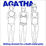 Agatha - Getting dressed for a death metal party